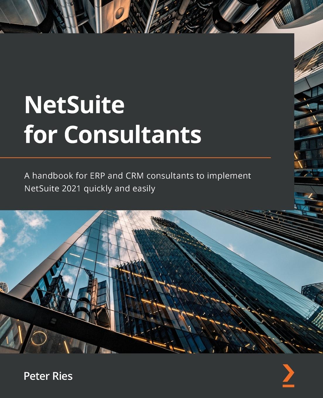 Cover: 9781801818773 | NetSuite for Consultants | Peter Ries | Taschenbuch | Englisch | 2022