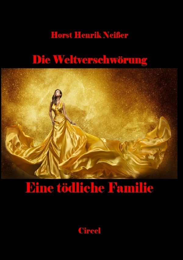 Cover: 9783737547024 | Eine tödliche Familie | Die Welt Verschwörung | Horst Neisser | Buch