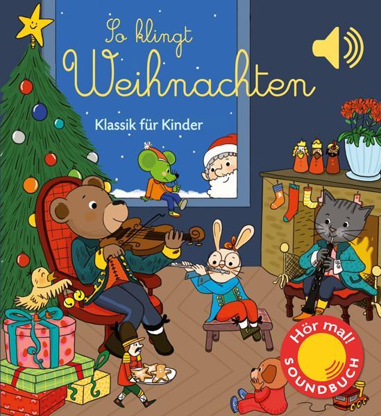 Cover: 9783741524073 | So klingt Weihnachten | Klassik für Kinder (Soundbuch) | Emilie Collet