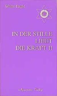 Cover: 9783894271015 | In der Stille liegt die Kraft II | White Eagle | Taschenbuch | 71 S.