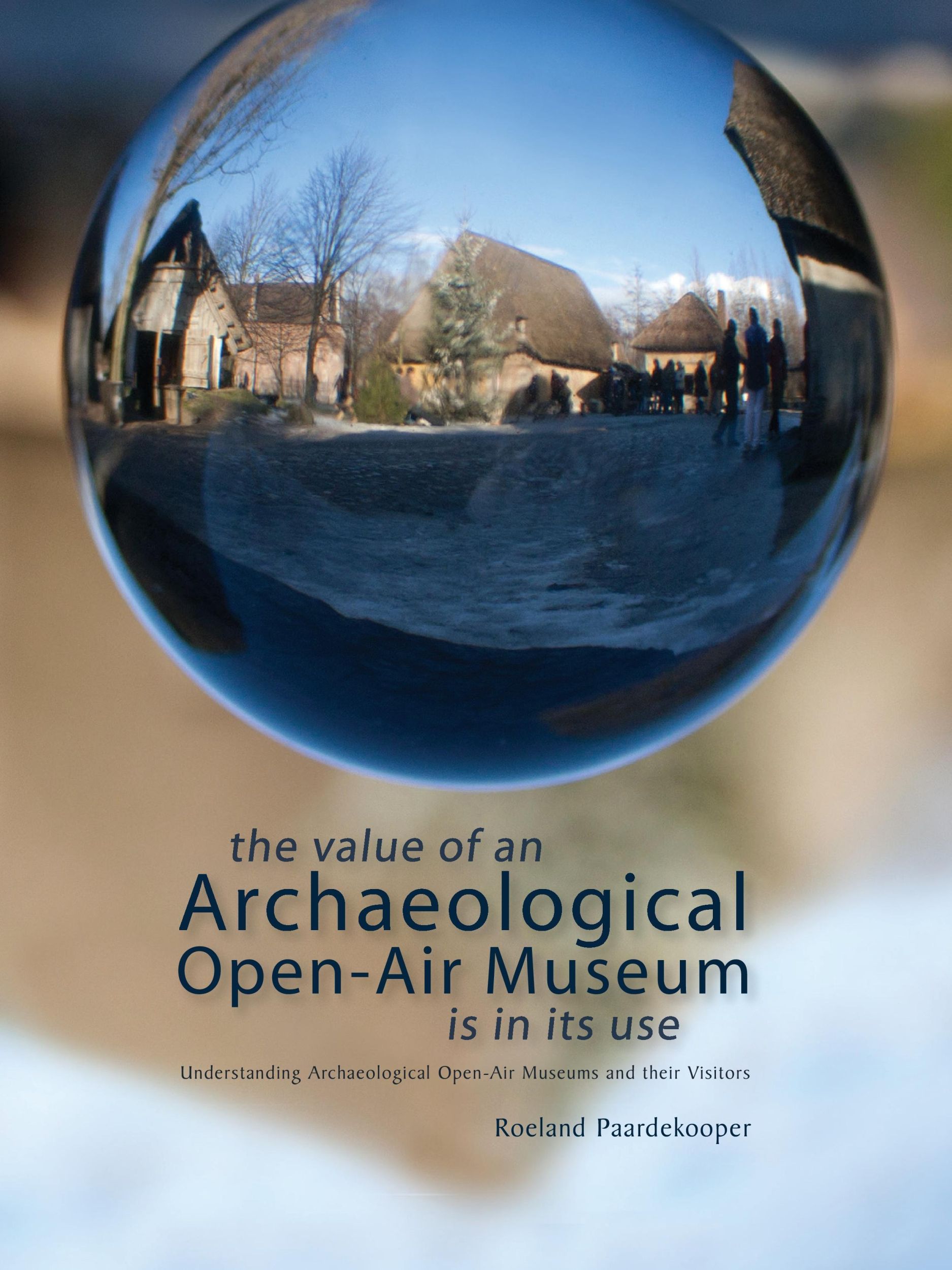 Cover: 9789088901034 | The Value of an Archaeological Open-Air Museum is in its Use | Buch