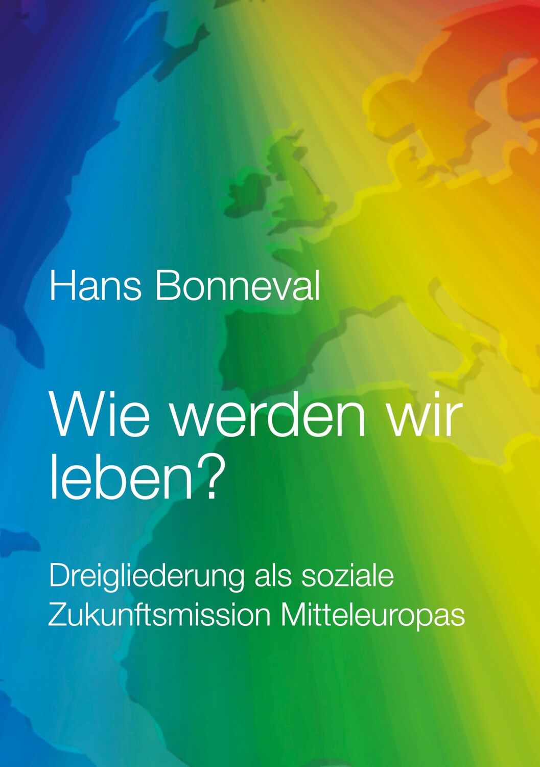 Cover: 9783751987455 | Wie werden wir leben? | Hans Bonneval | Buch | 148 S. | Deutsch | 2020