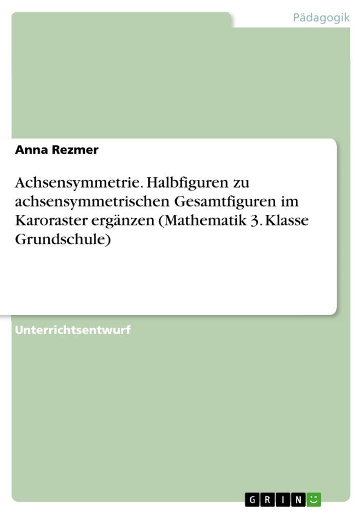 Cover: 9783668325616 | Achsensymmetrie. Halbfiguren zu achsensymmetrischen Gesamtfiguren...