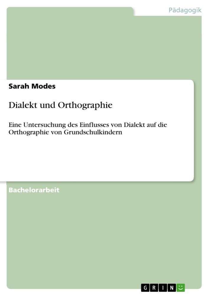 Cover: 9783656193975 | Dialekt und Orthographie | Sarah Modes | Taschenbuch | Paperback