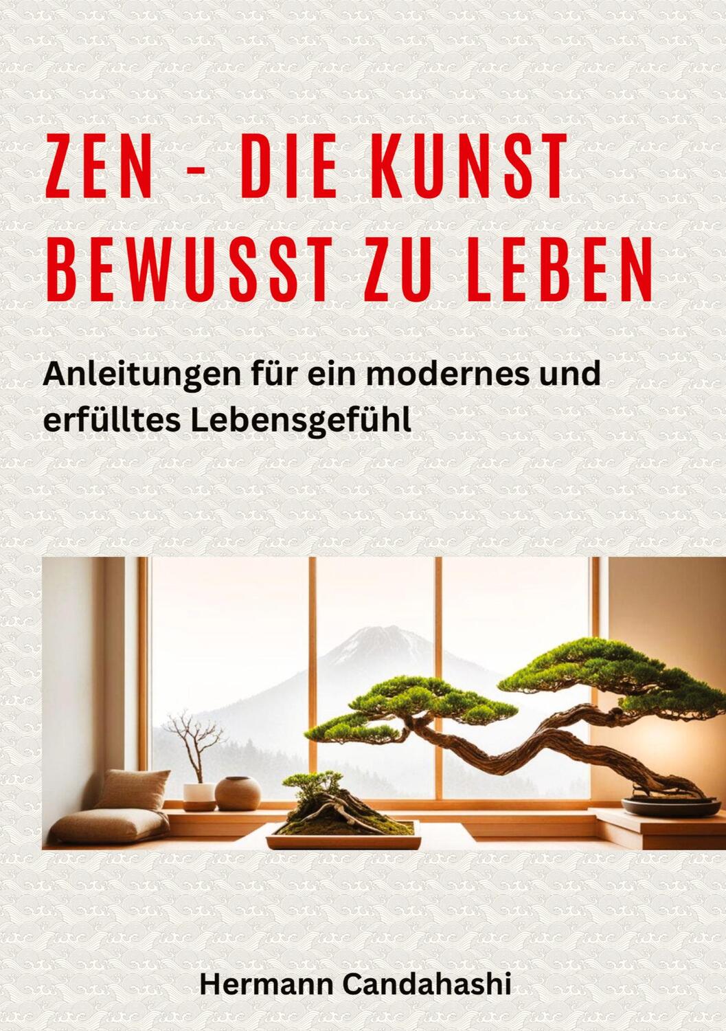 Cover: 9783384289377 | Zen - die Kunst bewusst zu Leben | Hermann Candahashi | Buch | 248 S.