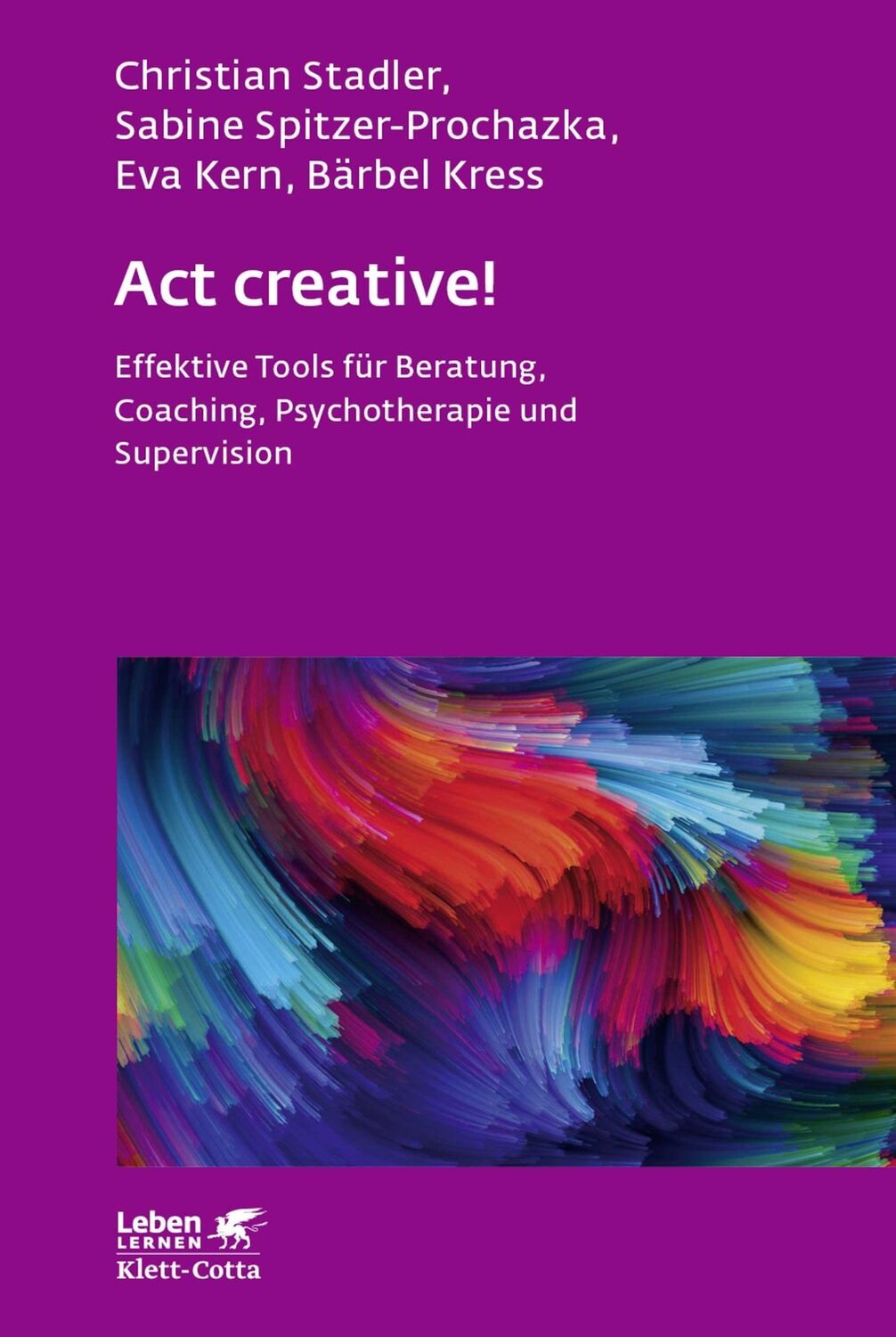 Cover: 9783608891577 | Act creative! | Christian Stadler (u. a.) | Taschenbuch | Leben lernen