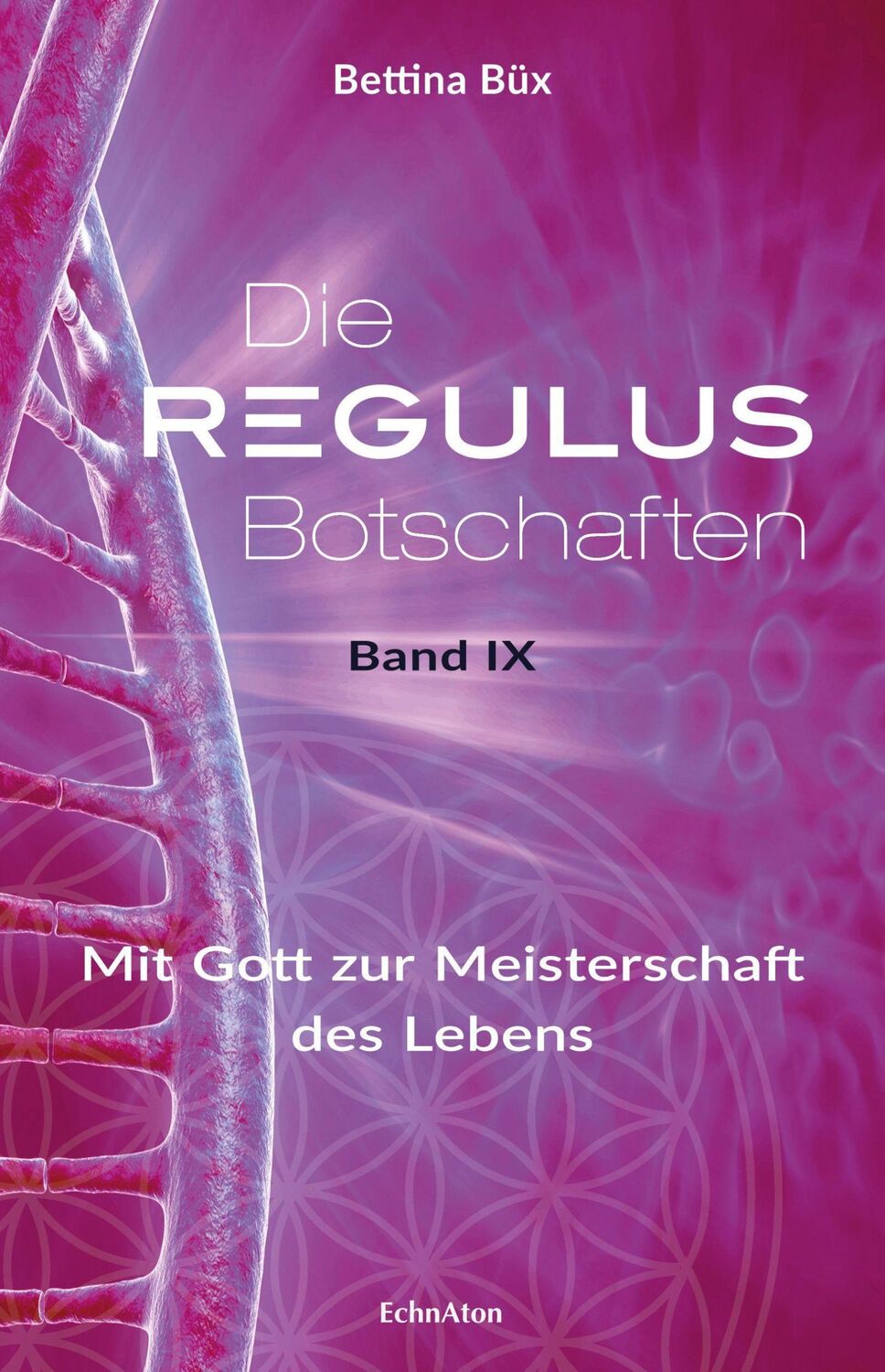 Cover: 9783964420473 | Die Regulus-Botschaften | Bettina Büx | Buch | 224 S. | Deutsch | 2022