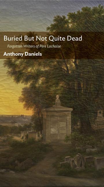 Cover: 9781641773676 | Buried But Not Quite Dead | Forgotten Writers of Pre Lachaise | Buch