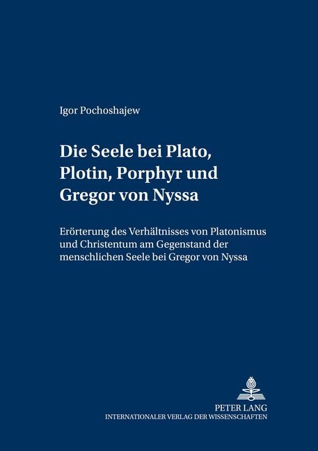 Cover: 9783631519356 | Die Seele bei Plato, Plotin, Porphyr und Gregor von Nyssa | Buch