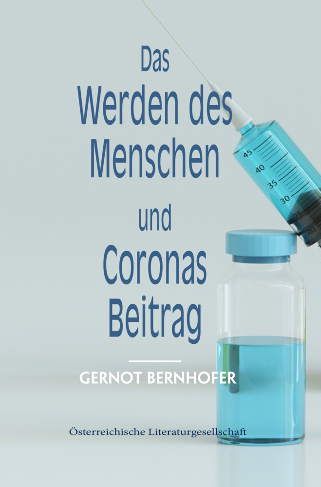 Cover: 9783038860464 | Das Werden des Menschen und Coronas Beitrag | Gernot Bernhofer | Buch