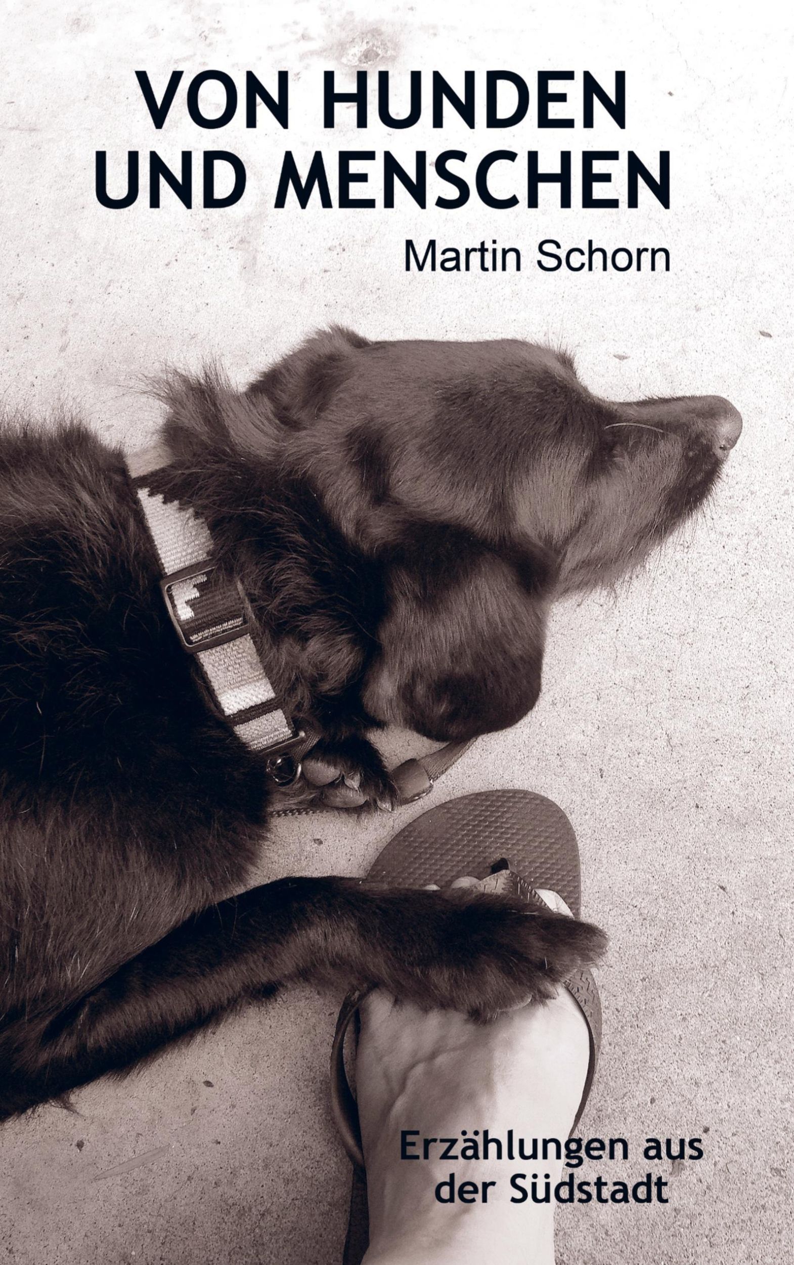 Cover: 9789403749884 | VON HUNDEN UND MENSCHEN | Erzählungen aus der Südstadt | Martin Schorn