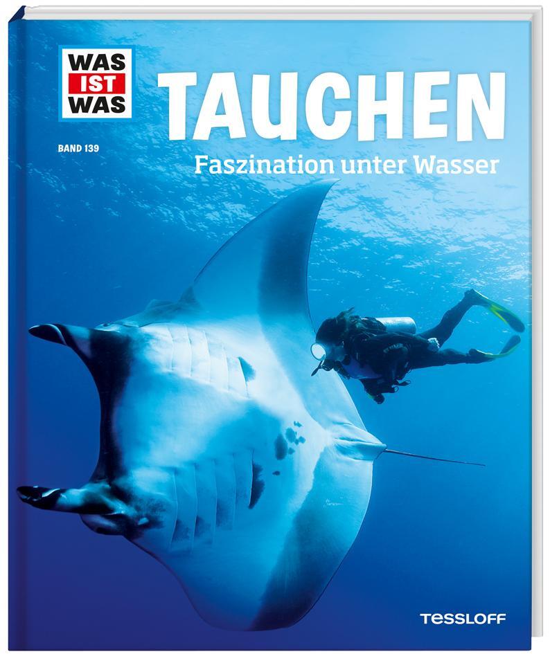 Cover: 9783788620981 | WAS IST WAS Band 139 Tauchen. Faszination unter Wasser | Kunz (u. a.)