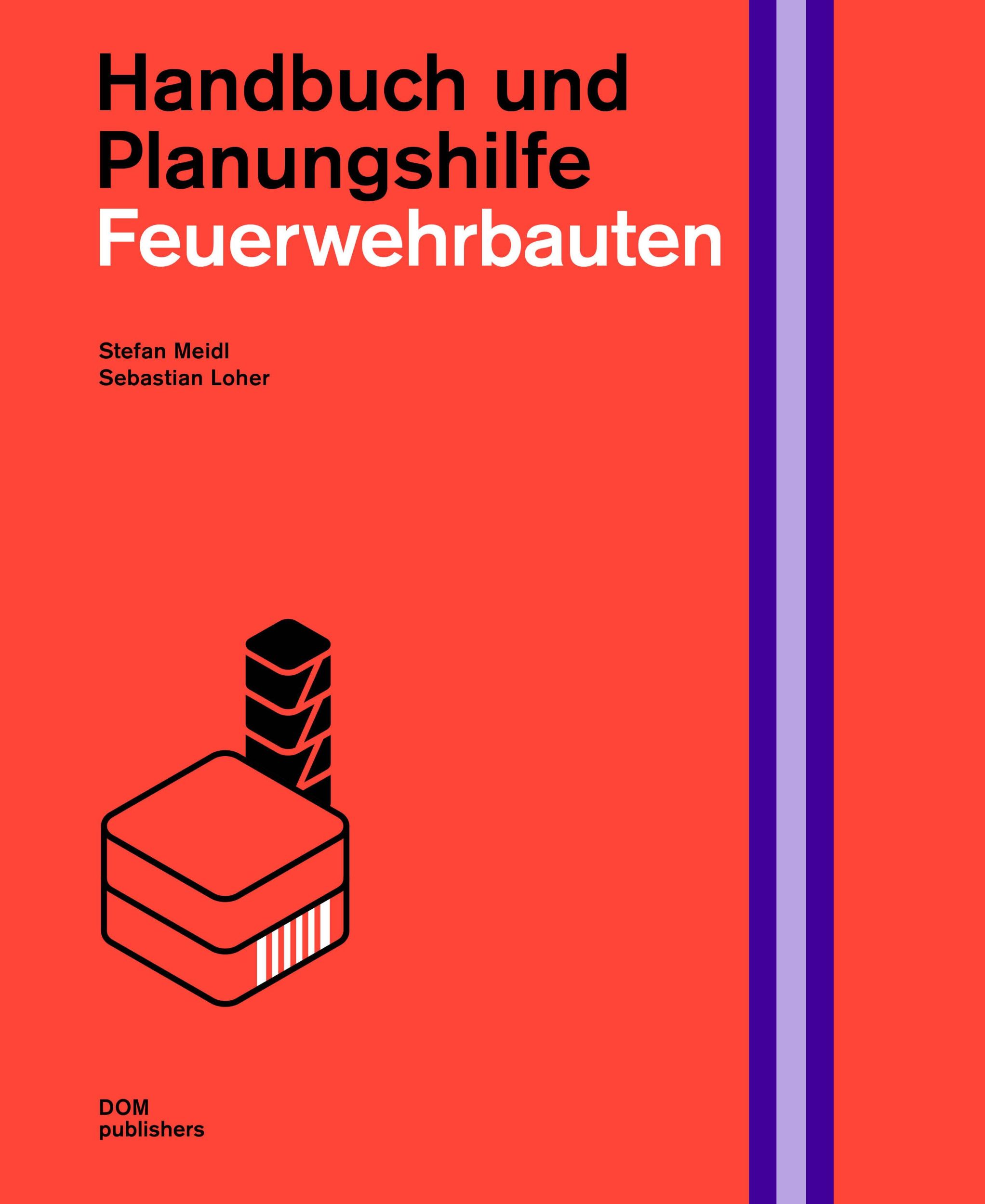 Cover: 9783869229195 | Feuerwehrbauten. Handbuch und Planungshilfe | Stefan Meidl (u. a.)