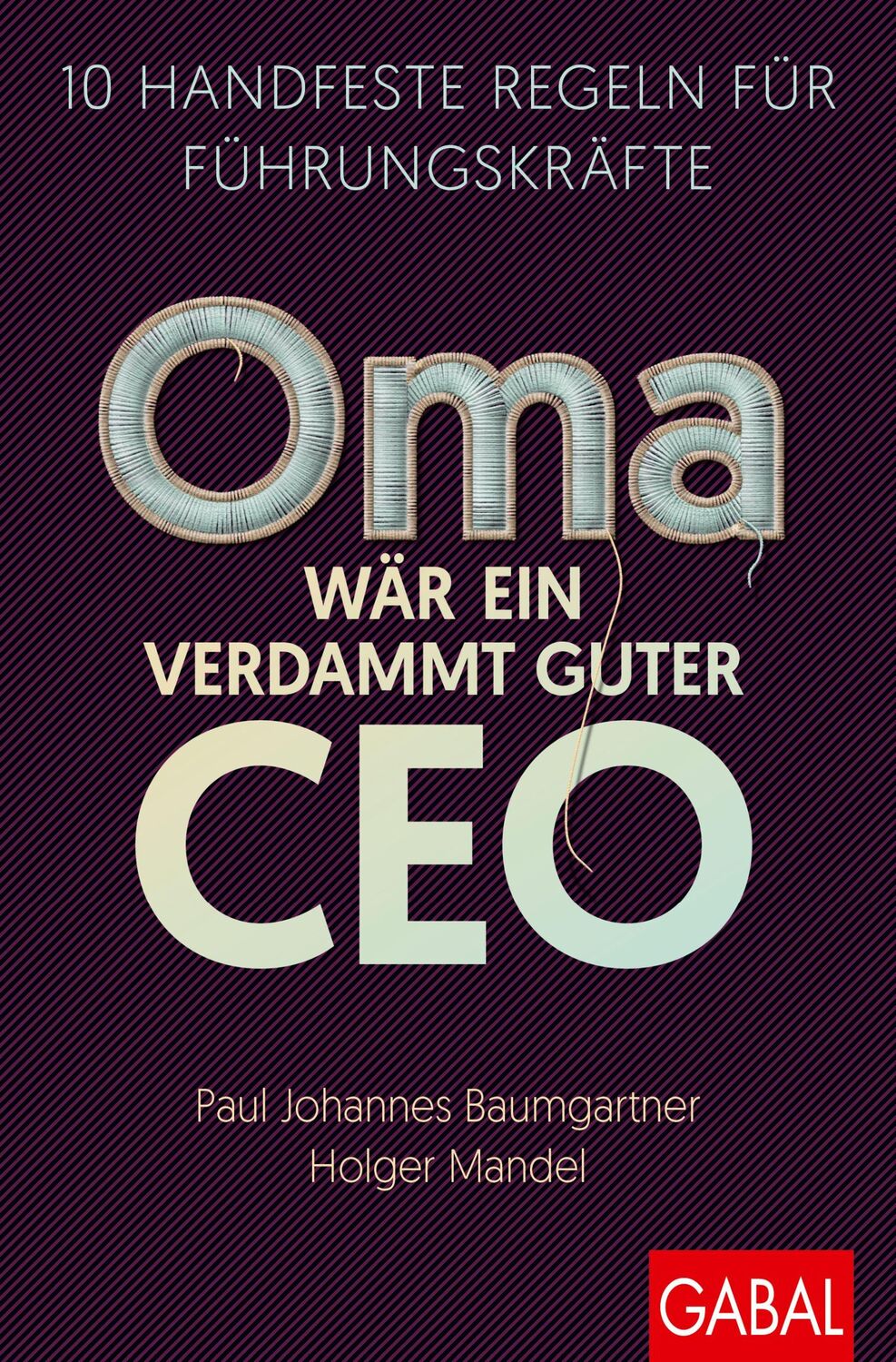 Cover: 9783967392005 | Oma wär ein verdammt guter CEO | Paul Johannes Baumgartner (u. a.)