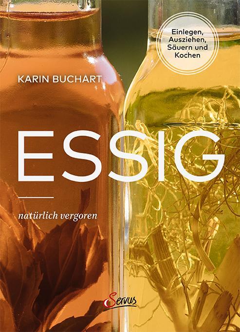 Cover: 9783710402685 | Essig natürlich vergoren | Einlegen, Ausziehen, Säuern und Kochen