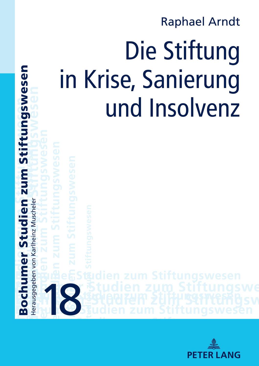 Cover: 9783631867716 | Die Stiftung in Krise, Sanierung und Insolvenz | Raphael Arndt | Buch