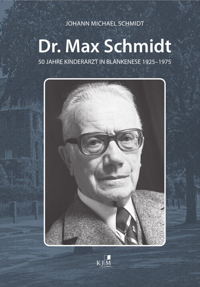 Cover: 9783961941391 | Dr. Max Schmidt | 50 Jahre Kinderarzt in Blankenese 1925-1975 | Buch