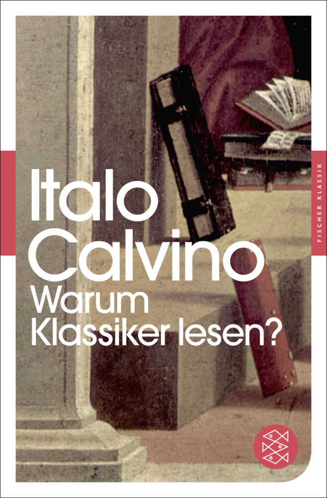 Cover: 9783596905294 | Warum Klassiker lesen? | Italo Calvino | Taschenbuch | 320 S. | 2013