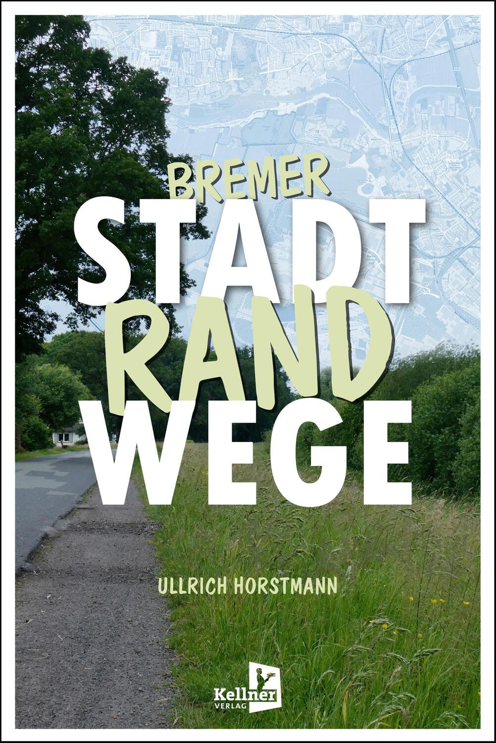 Cover: 9783956514548 | Bremer Stadtrandwege | Ullrich Horstmann | Taschenbuch | 96 S. | 2024