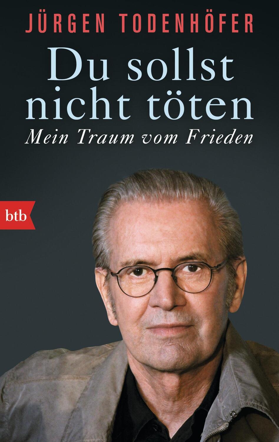 Cover: 9783442748662 | Du sollst nicht töten | Mein Traum vom Frieden | Jürgen Todenhöfer