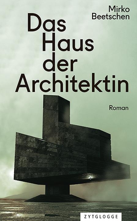 Cover: 9783729651241 | Das Haus der Architektin | Mirko Beetschen | Buch | 232 S. | Deutsch