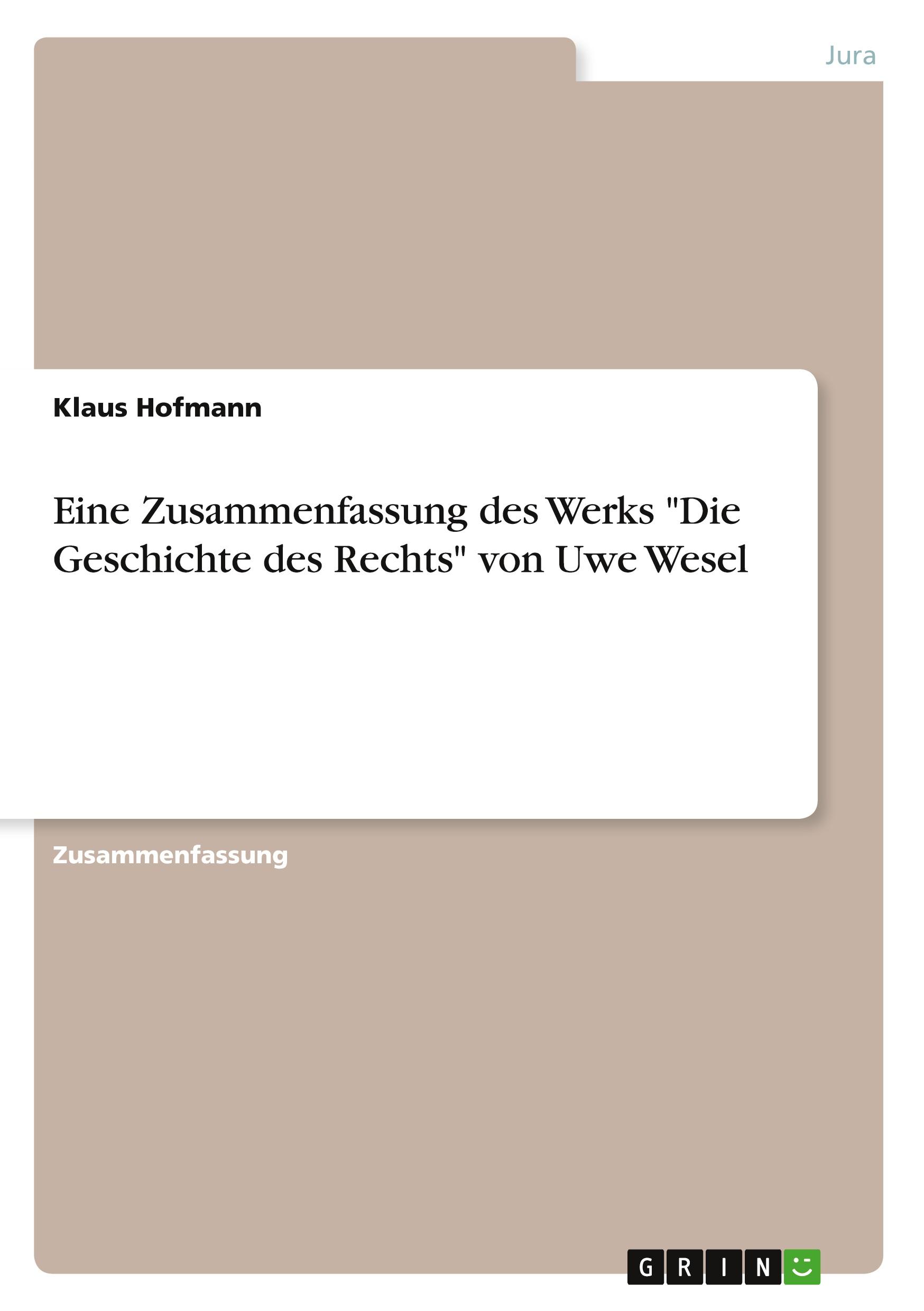 Cover: 9783668044234 | Eine Zusammenfassung des Werks "Die Geschichte des Rechts" von Uwe...