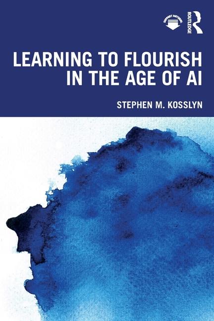 Cover: 9781032686660 | Learning to Flourish in the Age of AI | Stephen M. Kosslyn | Buch