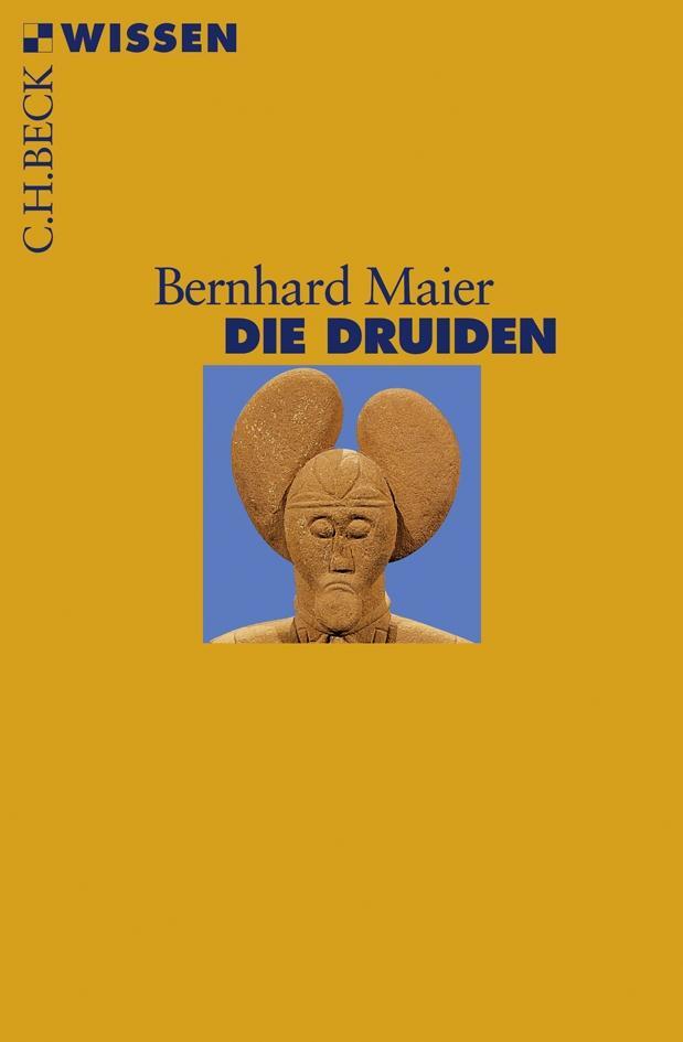 Cover: 9783406562662 | Die Druiden | Bernhard Maier | Taschenbuch | Beck'sche Reihe | 127 S.