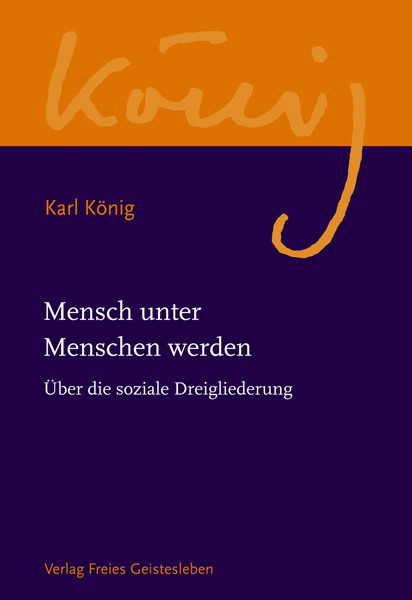 Cover: 9783772524059 | Mensch unter Menschen werden | Über die soziale Dreigliederung | König