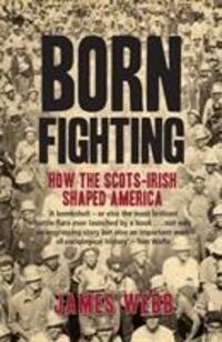 Cover: 9781845964979 | Born Fighting | How the Scots-Irish Shaped America | James Webb | Buch