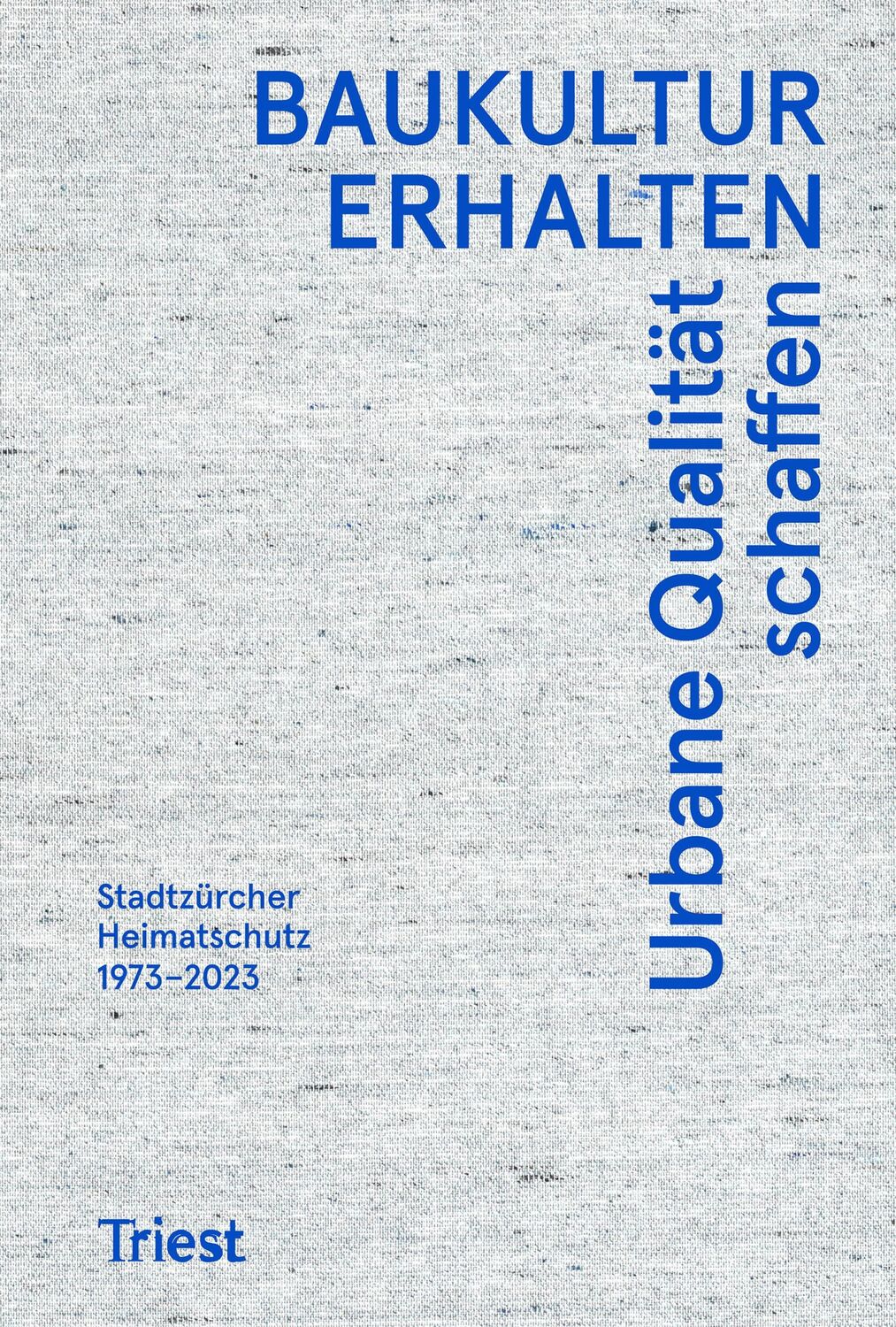 Cover: 9783038630807 | Baukultur erhalten. Urbane Qualität schaffen | Heimatschutz | Buch