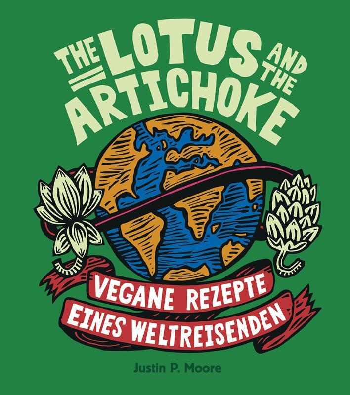 Cover: 9783955750114 | The Lotus and the Artichoke | Vegane Entdeckungen eines Weltreisenden