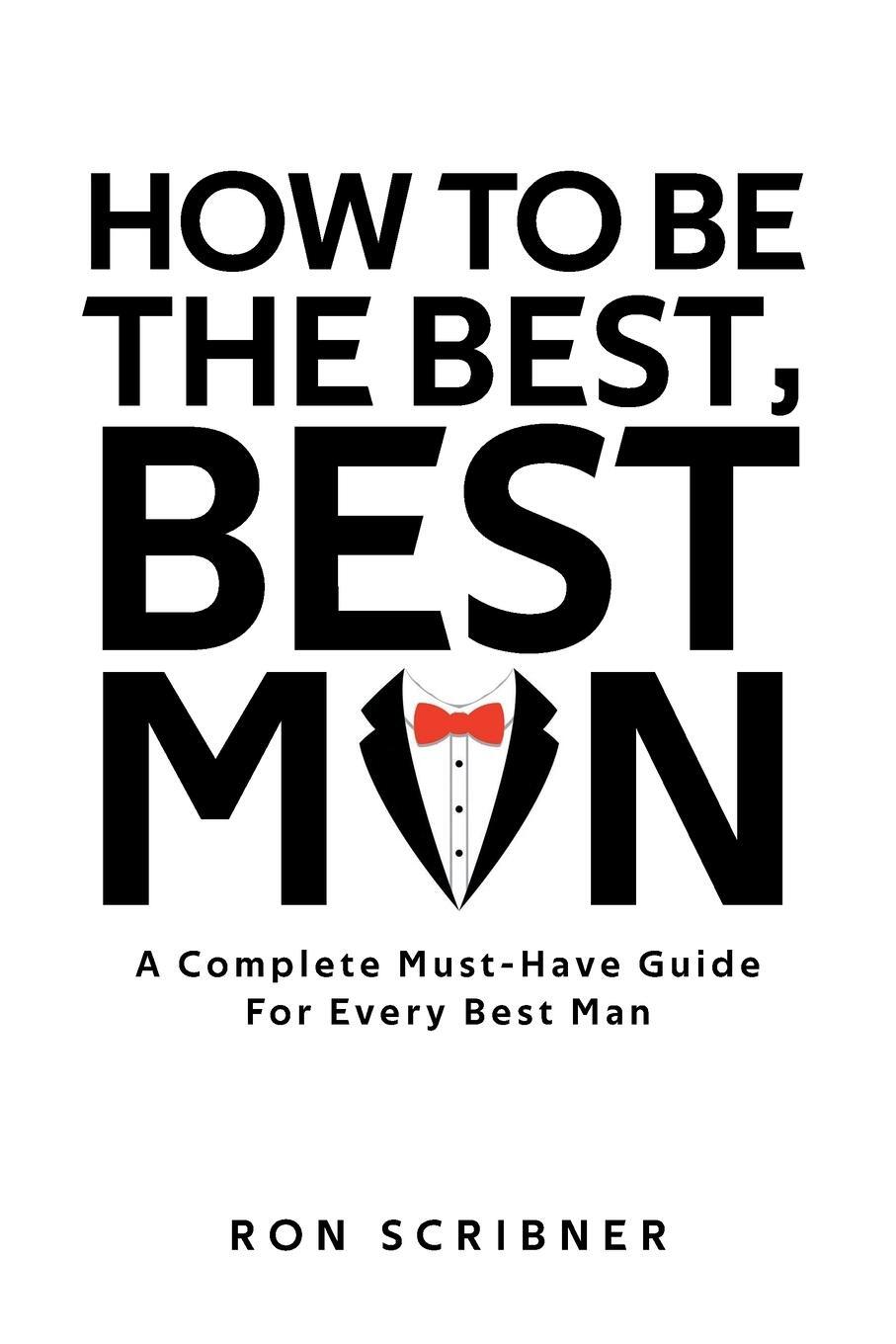 Cover: 9781684987375 | How To Be The Best, Best Man | Ron Scribner | Taschenbuch | Paperback