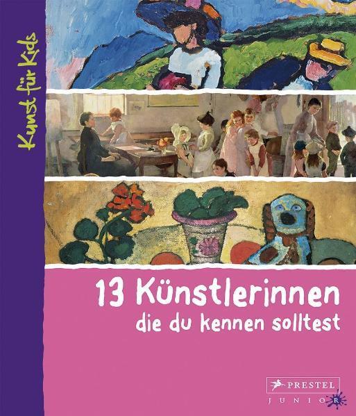 Cover: 9783791343259 | 13 Künstlerinnen, die du kennen solltest | Kunst für Kids | Schürmann