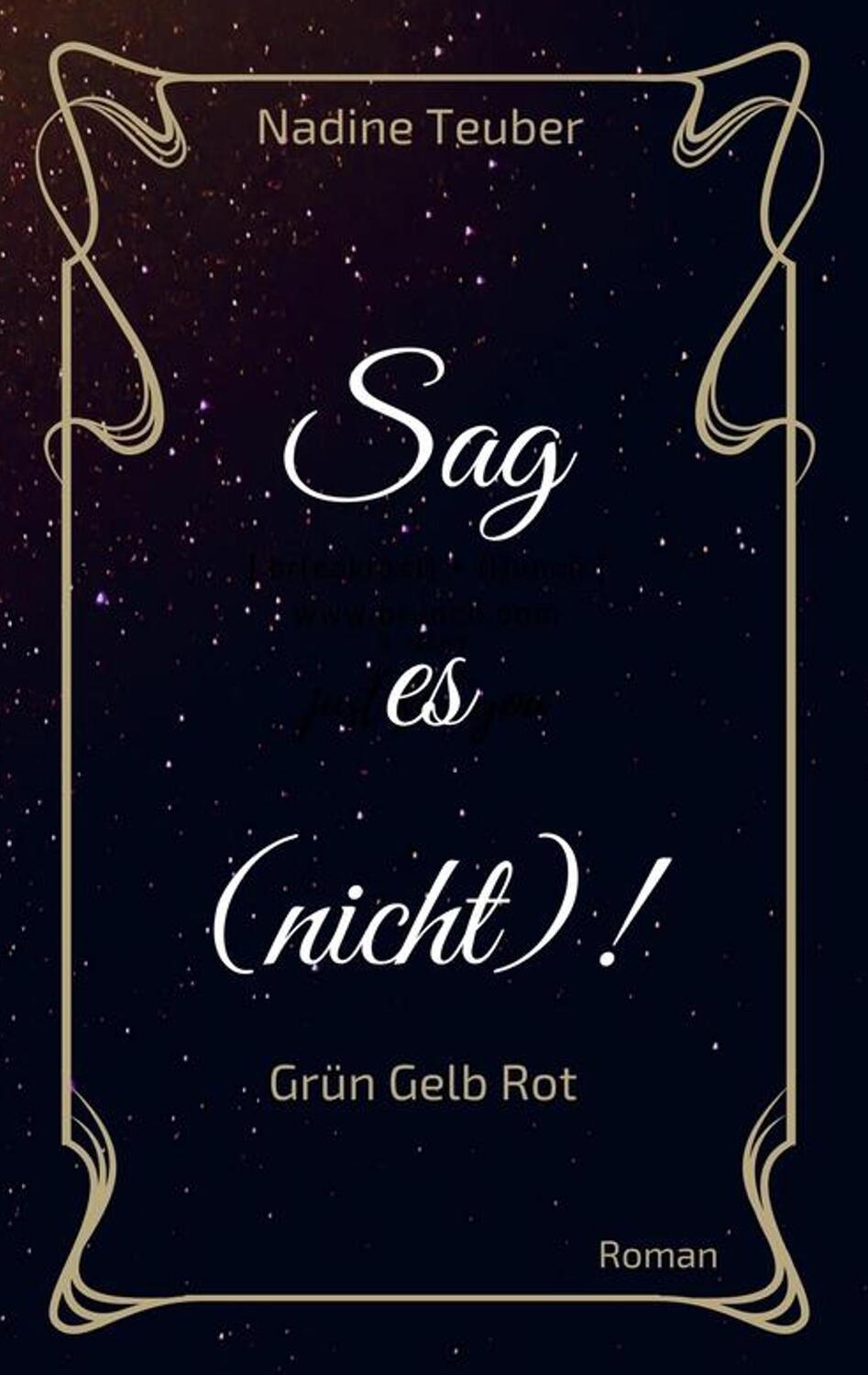 Cover: 9783744810333 | Sag es (nicht)! | Grün Gelb Rot | Nadine Teuber | Taschenbuch