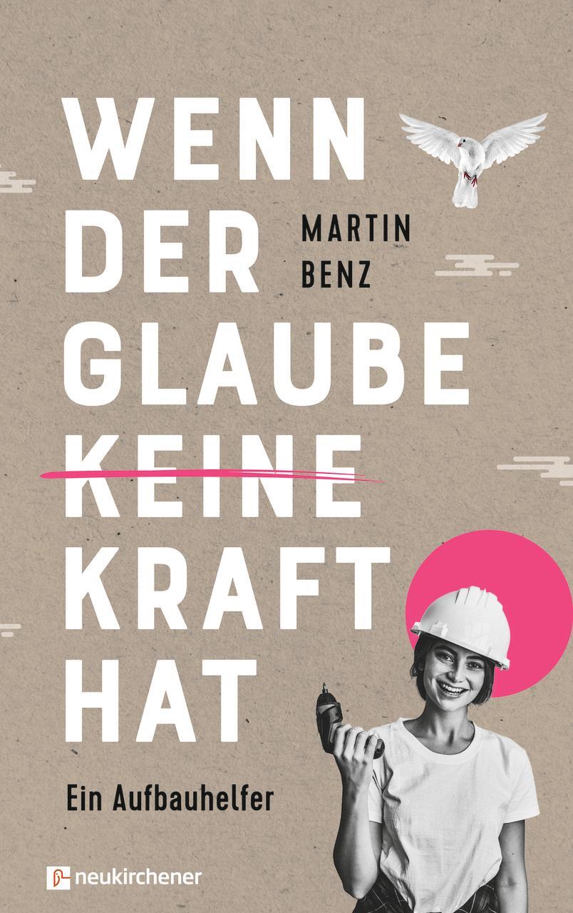 Cover: 9783761570159 | Wenn der Glaube keine Kraft hat | Ein Aufbauhelfer | Martin Benz