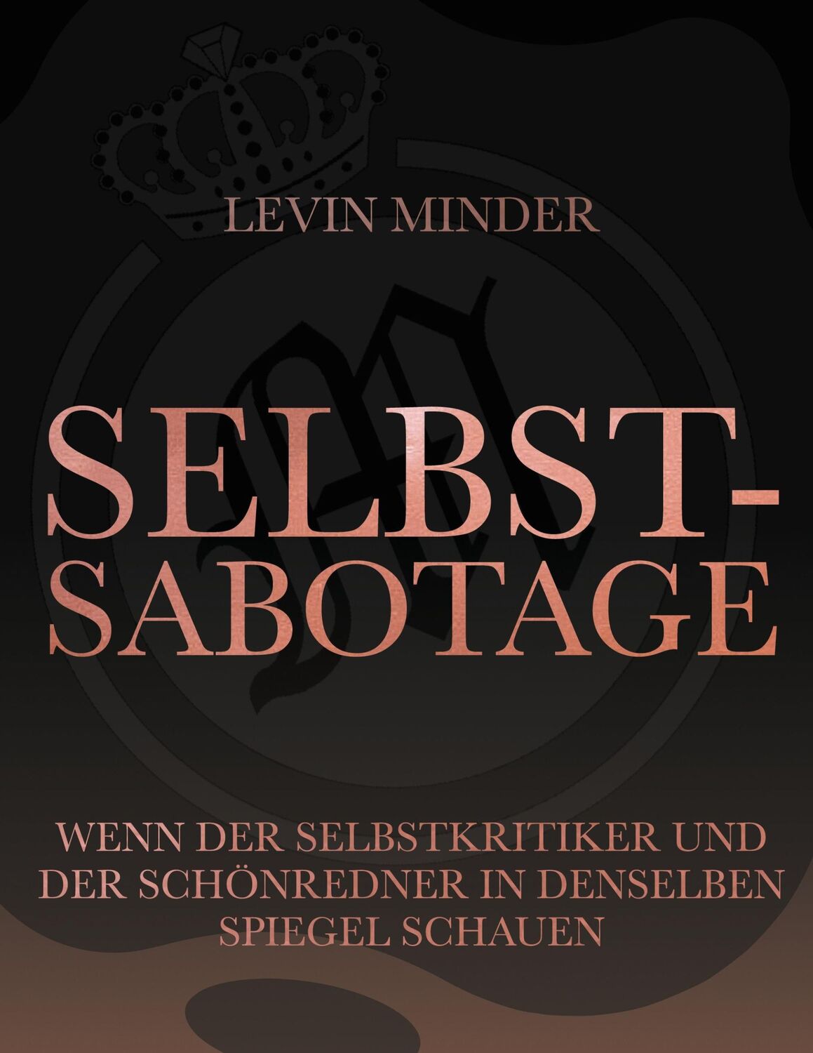 Cover: 9783754302774 | Selbstsabotage | Levin Minder | Taschenbuch | Paperback | 144 S.