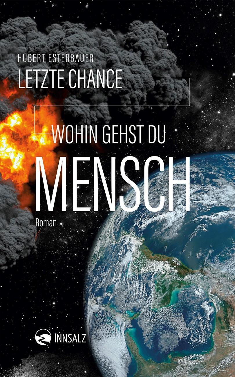 Cover: 9783903496224 | Letzte Chance | Wohin gehst du Mensch | Hubert Esterbauer | Buch