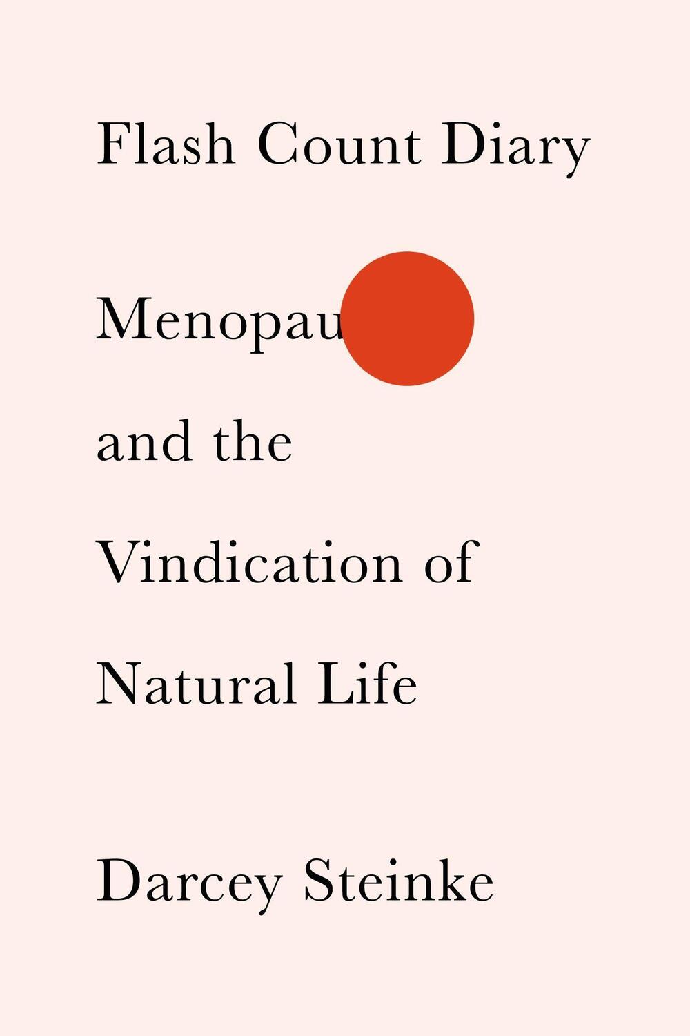 Cover: 9780374156114 | Flash Count Diary | Menopause and the Vindication of Natural Life