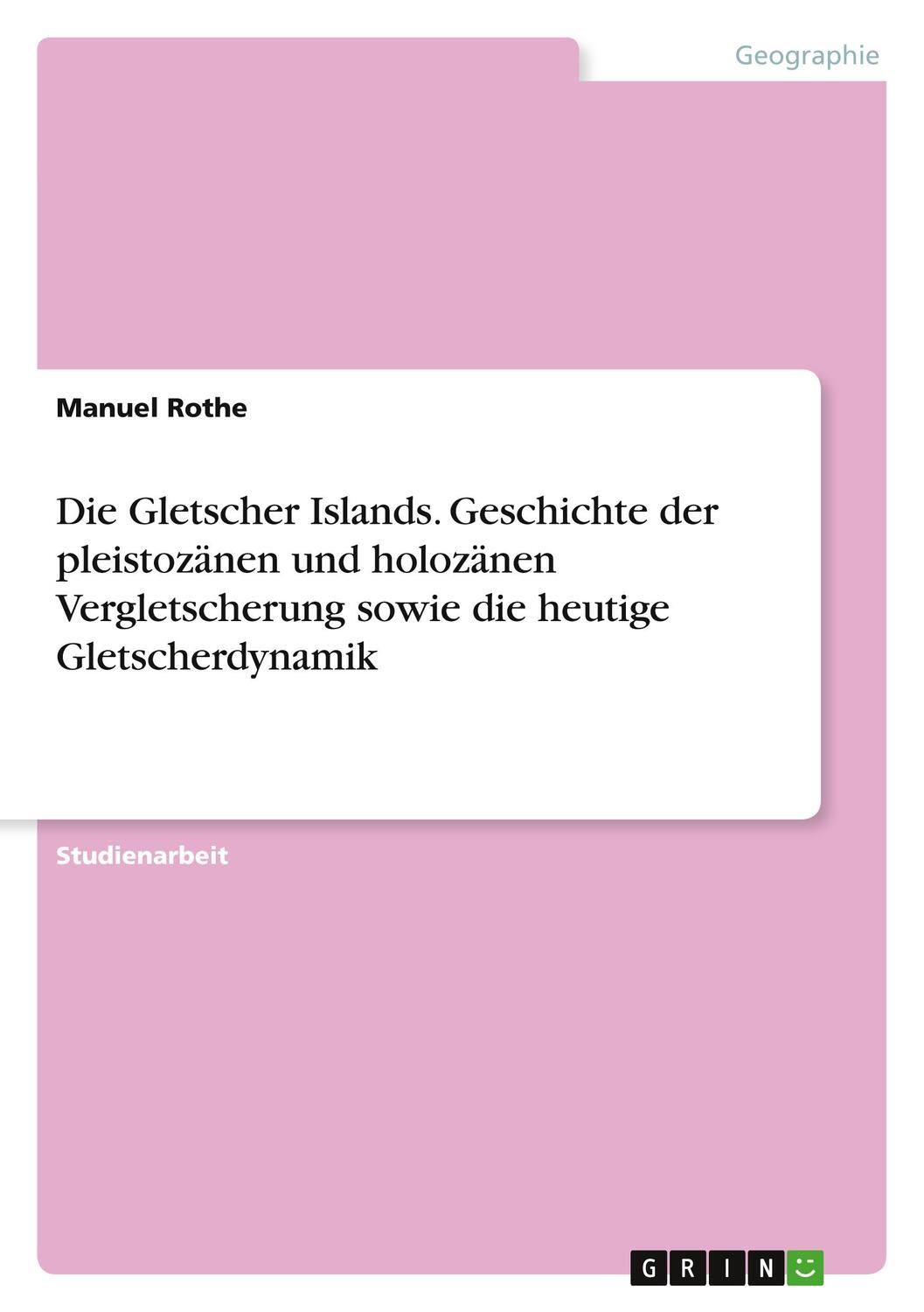 Cover: 9783346025906 | Die Gletscher Islands. Geschichte der pleistozänen und holozänen...