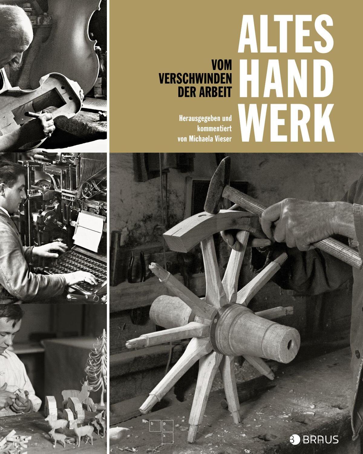 Cover: 9783862282234 | Altes Handwerk | Vom Verschwinden der Arbeit | Michaela Vieser | Buch