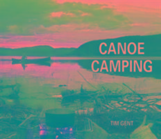 Cover: 9781906095482 | Canoe Camping | Tim Gent | Taschenbuch | Kartoniert / Broschiert