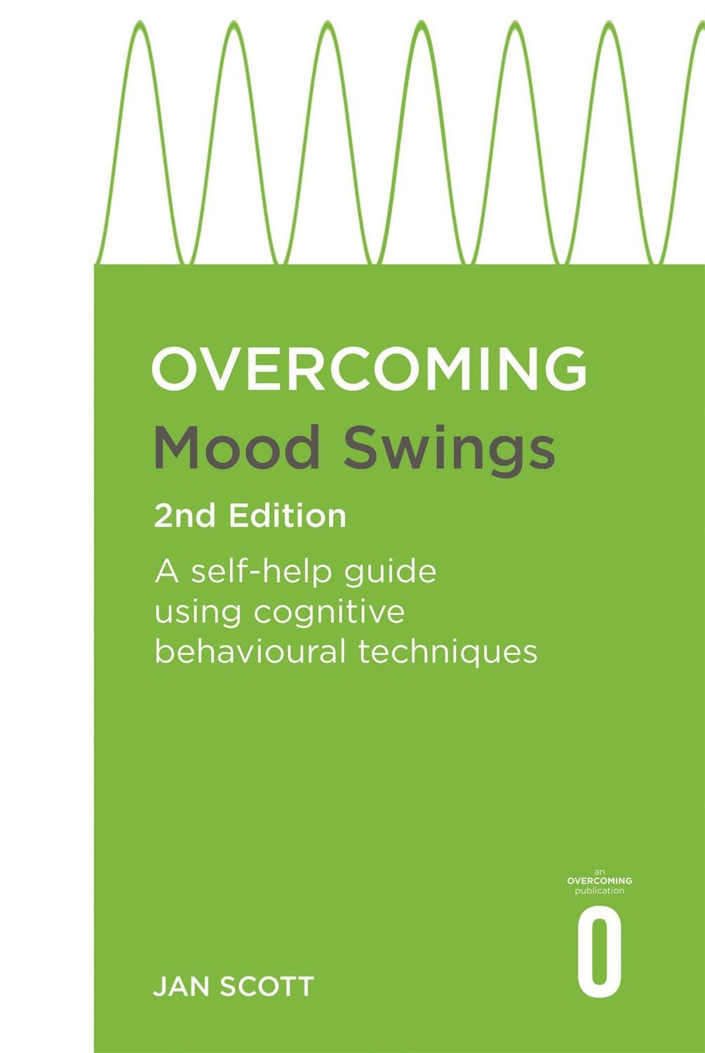 Cover: 9781472146762 | Overcoming Mood Swings 2nd Edition | FRCPsych Scott MD | Taschenbuch