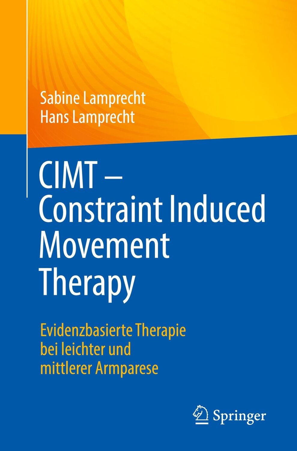 Cover: 9783662678732 | CIMT - Constraint Induced Movement Therapy | Hans Lamprecht (u. a.)