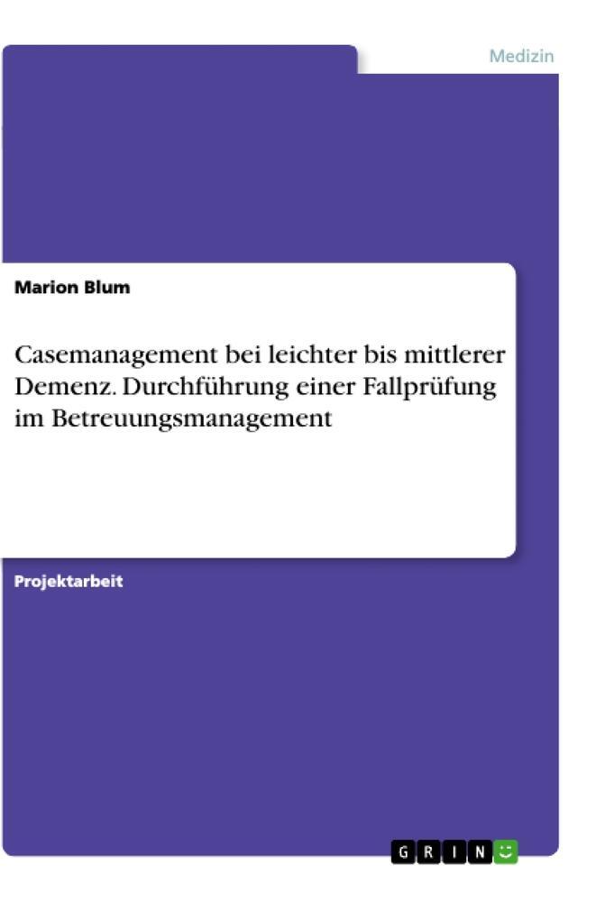 Cover: 9783668477803 | Casemanagement bei leichter bis mittlerer Demenz. Durchführung...