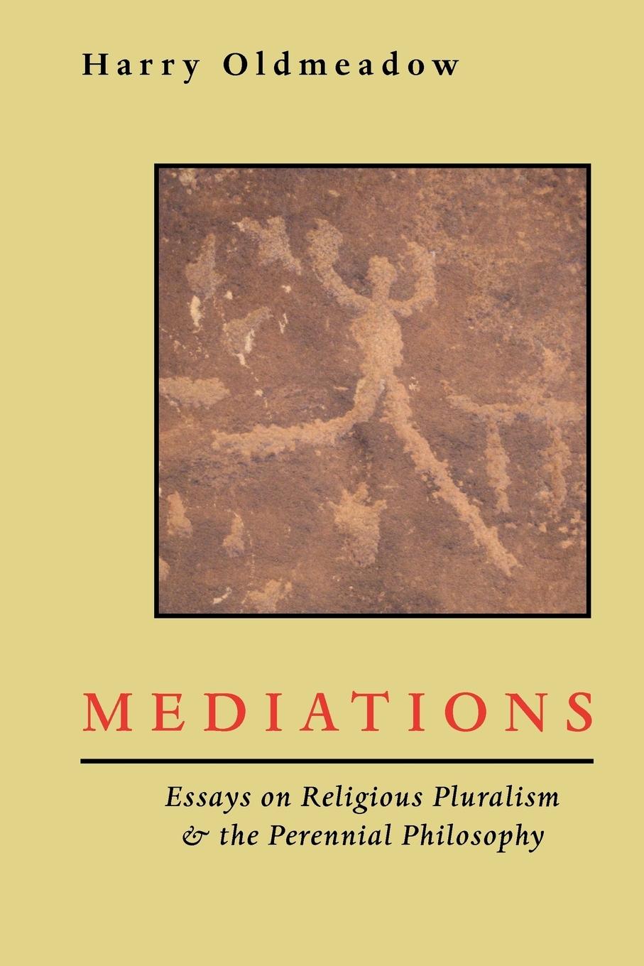 Cover: 9781597310826 | Mediations | Essays on Religious Pluralism &amp; the Perennial Philosophy