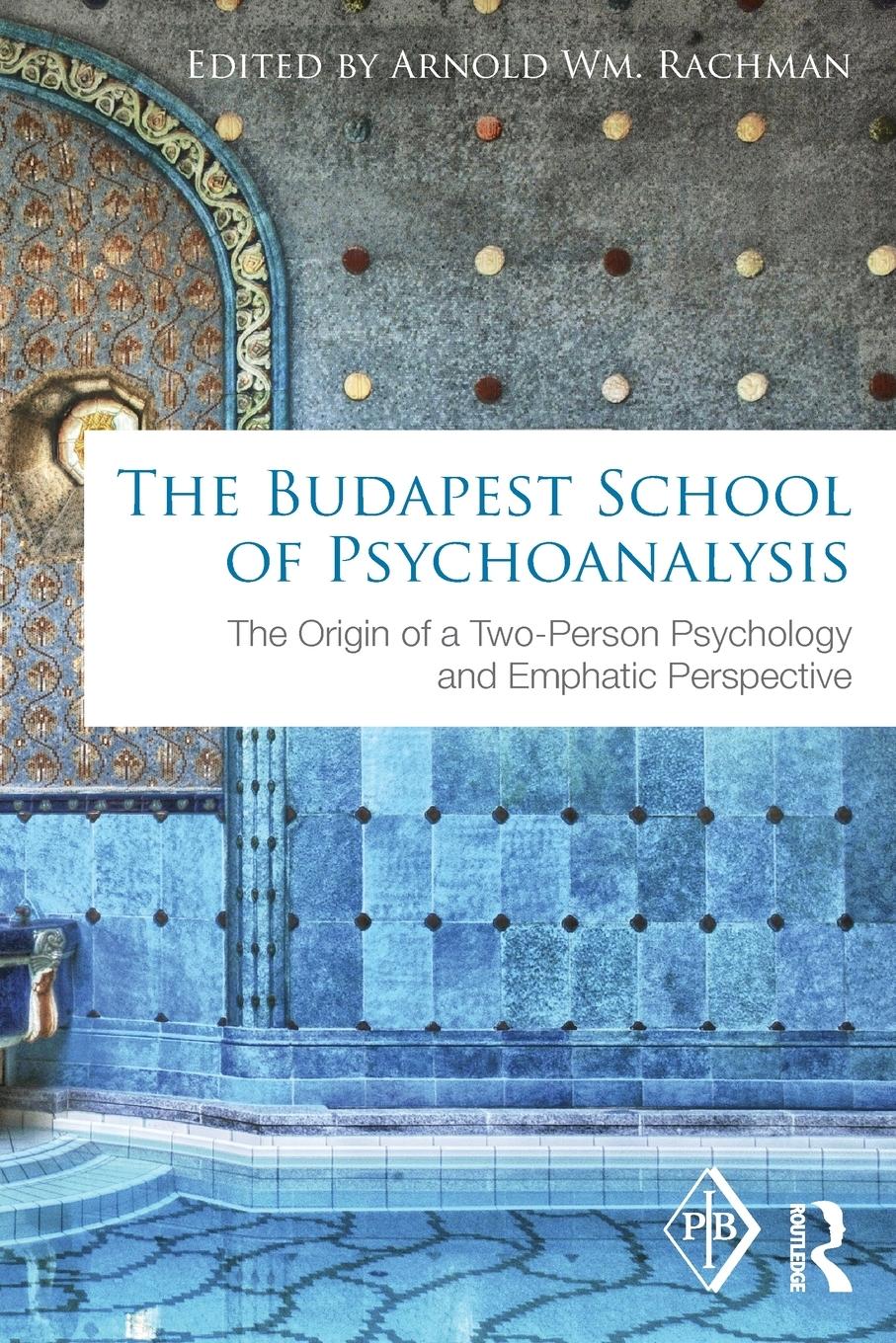 Cover: 9781138195219 | The Budapest School of Psychoanalysis | Arnold Wm Rachman | Buch