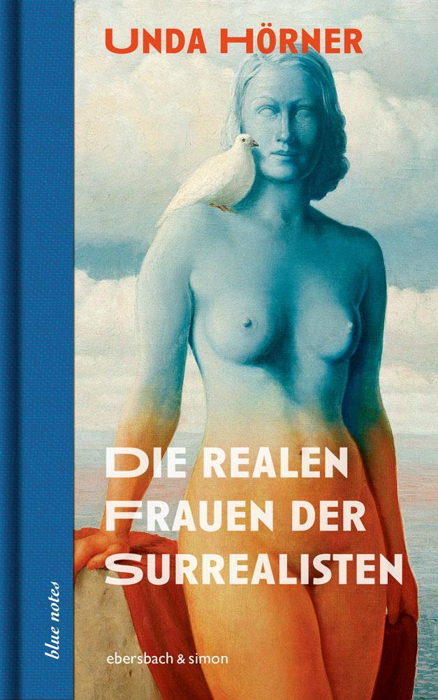 Cover: 9783869153087 | Die realen Frauen der Surrealisten | Unda Ho¿rner | Buch | blue notes