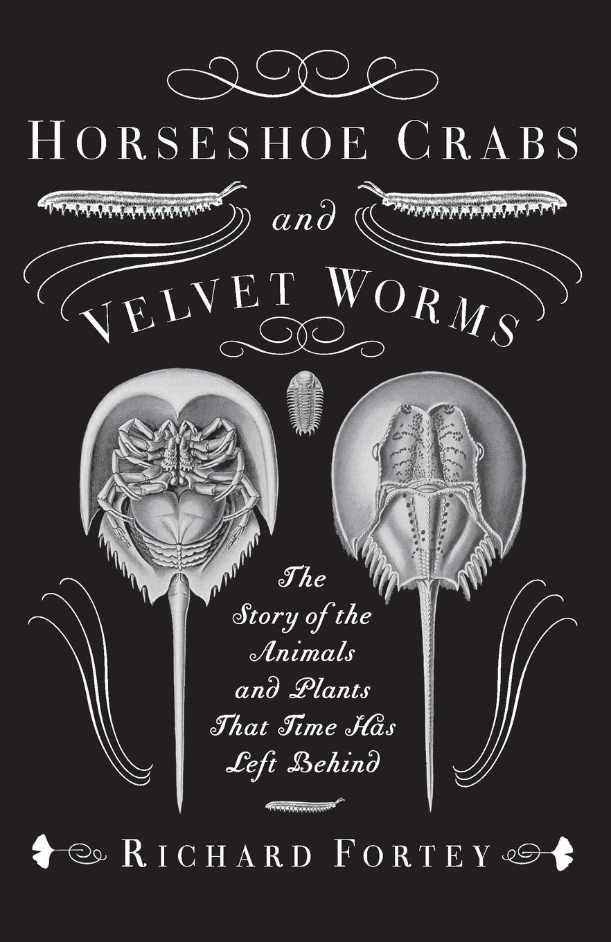 Cover: 9780307275530 | Horseshoe Crabs and Velvet Worms | Richard Fortey | Taschenbuch | 2012