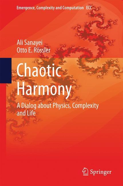 Cover: 9783319067803 | Chaotic Harmony | A Dialog about Physics, Complexity and Life | Buch